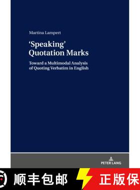 【3-4周达】Speaking Quotation Marks : Toward a Multimodal Analysis of Quoting Verbatim in English [9783631599969]
