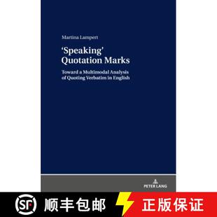 【3-4周达】Speaking Quotation Marks : Toward a Multimodal Analysis of Quoting Verbatim in English [9783631599969]