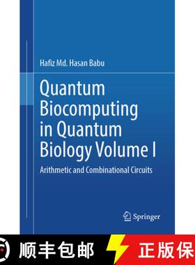 【3-4周达】Quantum Biocomputing in Quantum Biology Volume I: Arithmetic and Combinational Circuits [9789819771530]
