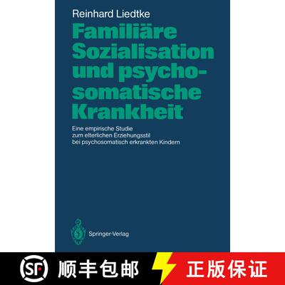 【3-4周达】Familiäre Sozialisation und psychosomatische Krankheit : Eine empirische Studie zum elter... [9783540179894]