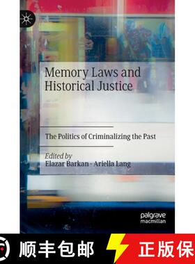 【3-4周达】Memory Laws and Historical Justice : The Politics of Criminalizing the Past [9783030949136]