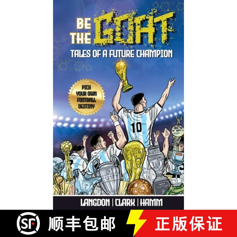 【3-4周达】Be The G.O.A.T. - A Pick Your Own Football Destiny Story: Tales Of A Future Champion - Emu... [9780648627548]
