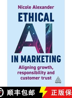 【3-4周达】Ethical AI in Marketing: Aligning Growth, Responsibility and Customer Trust [9781398622296]