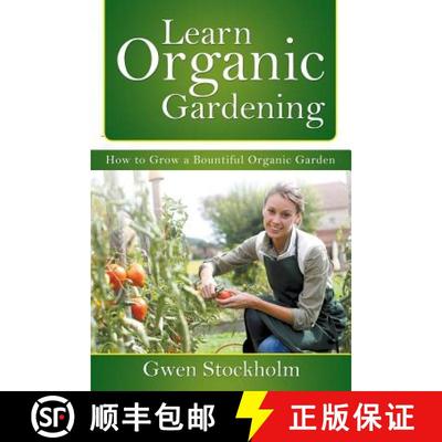 【3-4周达】Learn Organic Gardening: How to Grow a Bountiful Organic Garden [9781681279114]