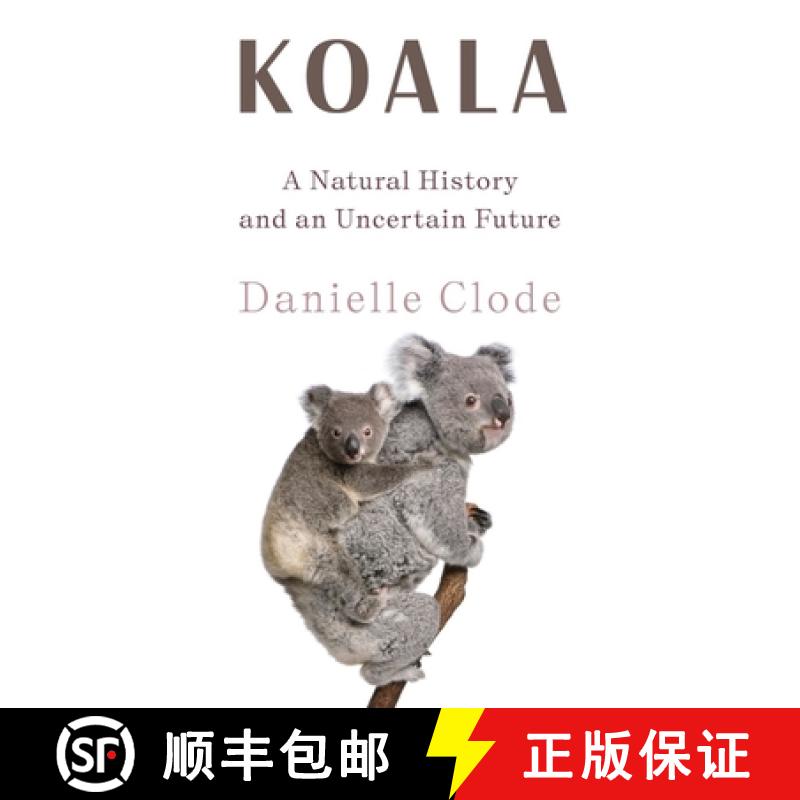 【3-4周达】Koala: A Natural History and an Uncertain Future [9781324036838]