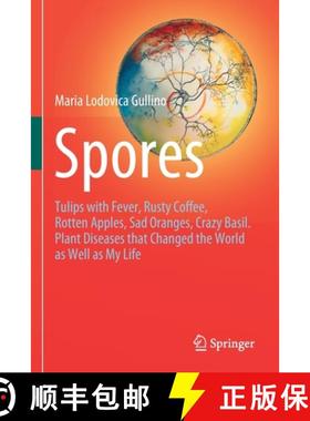 【3-4周达】Spores : Tulips with Fever, Rusty Coffee, Rotten Apples, Sad Oranges, Crazy Basil. Plant D... [9783030699970]