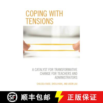 【3-4周达】Coping with Tensions : A Catalyst for Transformative Change for Teachers and Administrators [9781475860788]