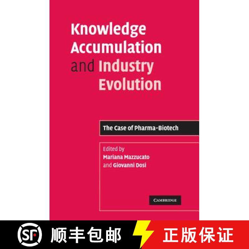 【3-4周达】Knowledge Accumulation and Industry Evolution: The Case of Pharma-Biotech [9780521858229]