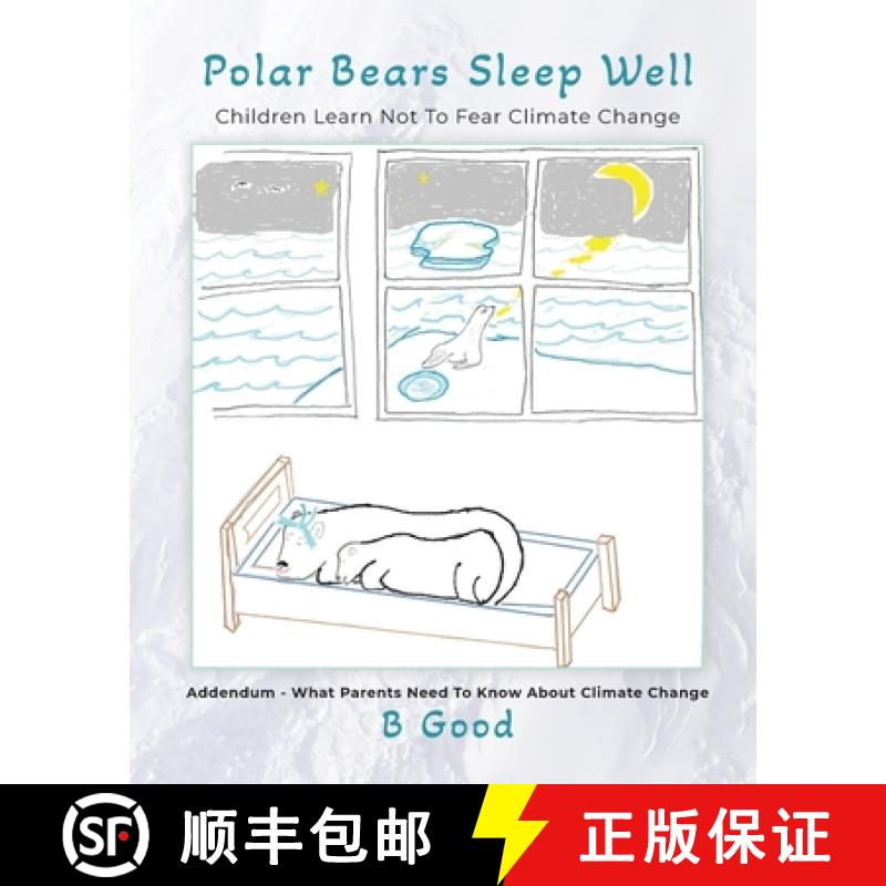 【3-4周达】Polar Bears Sleep Well: Children Learn Not To Fear Climate Change [9798822918146]