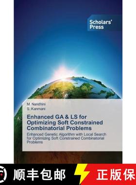 预订 Enhanced Ga & Ls for Optimizing Soft Constrained Combinatorial Problems [9783639710816]