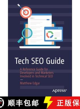 【3-4周达】Tech SEO Guide : A Reference Guide for Developers and Marketers Involved in Technical SEO [9781484290538]