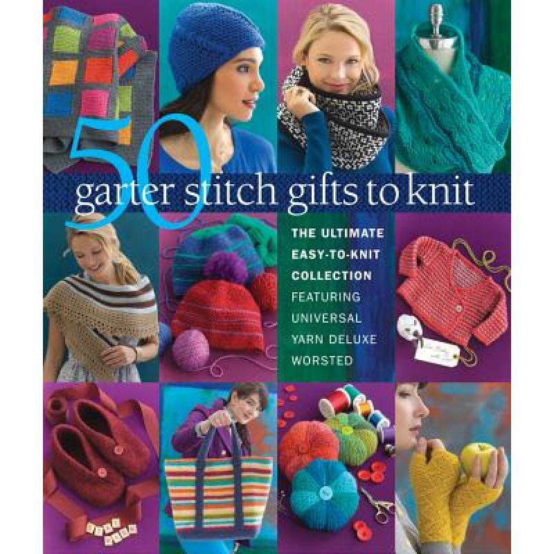 预订 50 garter stitch gifts to knit: the . [9781936096886]