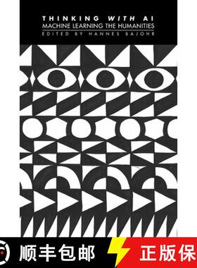 【3-4周达】Thinking with AI: Machine Learning the Humanities [9781785421419]