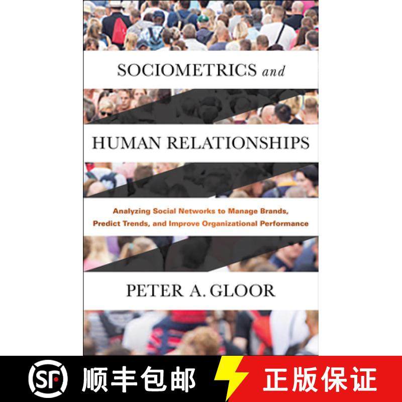 【3-4周达】Sociometrics and Human Relationships: Analyzing Social Networks to Manage Brands, Predict ... [9781787141131]