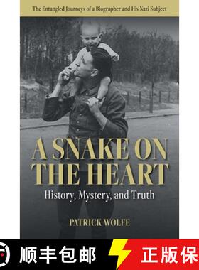 【3-4周达】A Snake on the Heart: History, Mystery, and Truth: The Entangled Journeys of a Biographer ... [9781771806183]