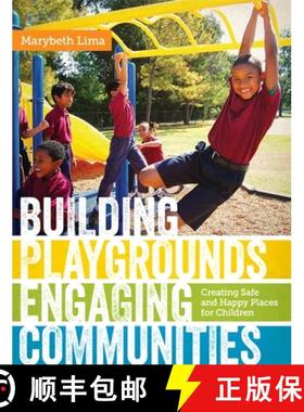 预订 Building Playgrounds, Engaging Communities: Creating Safe and Happy Places for Children [9780807149805]