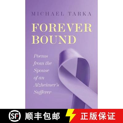 【2-3周达】Forever Bound: Poems from the Spouse of an Alzheimer's Sufferer [9798822965324]