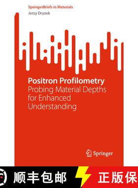 【3-4周达】Positron Profilometry: Probing Material Depths for Enhanced Understanding [9783031410925]