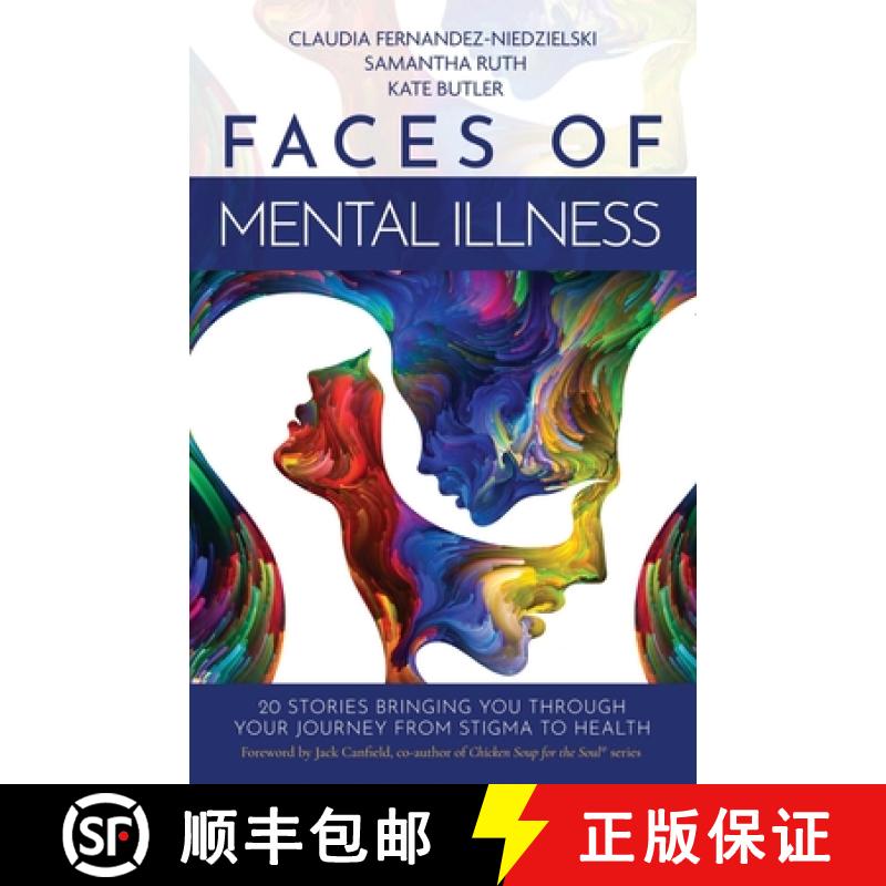 【3-4周达】Faces of Mental Illness: 20 Stories Bringing You Through Your Journey From Stigma to Health [9781952725203]