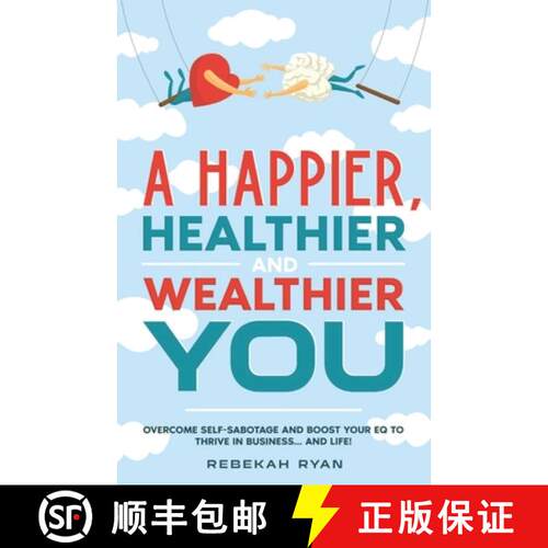 【3-4周达】A Happier, Healthier And Wealthier You: Overcome Self-Sabotage and Boost your EQ to Thrive... [9781763589223]