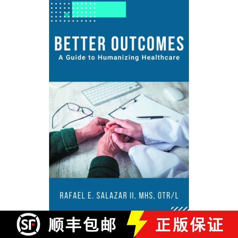 预订 Better Outcomes: A Guide to Humanizing Healthcare [9781637423110]