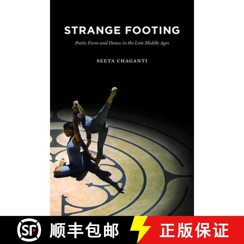 【3-4周达】Strange Footing: Poetic Form and Dance in the Late Middle Ages [9780226548043]