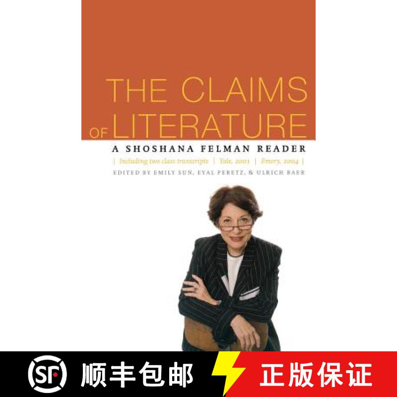 【3-4周达】The Claims of Literature: A Shoshana Felman Reader [9780823227136]