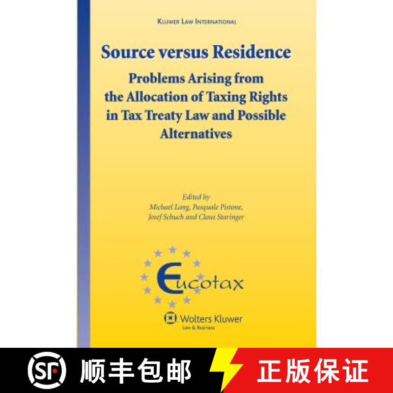 【4周达】Source versus Residence : Problems Arising from the Allocation of Taxing Rights in Tax Treat... [9789041127631]