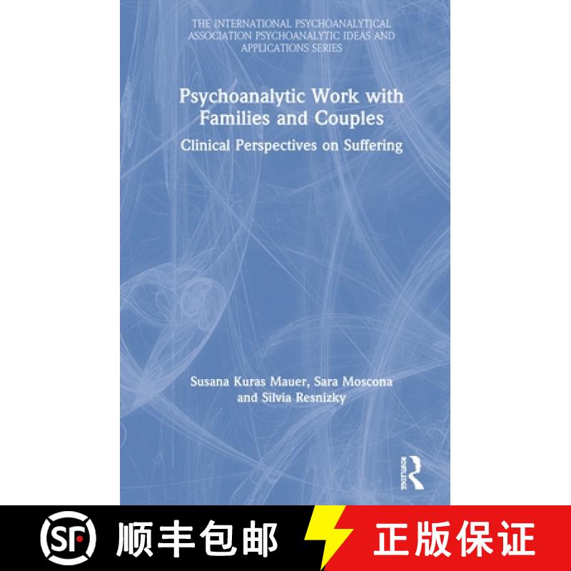 【3-4周达】Psychoanalytic Work with Families and Couples : Clinical Perspectives on Suffering [9780367313197]