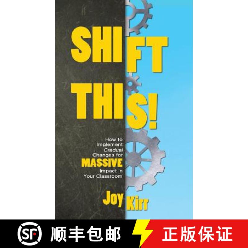 【3-4周达】Shift This: How to Implement Gradual Changes for MASSIVE Impact in Your Classroom [9781946444776]
