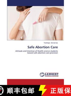 【3-4周达】Safe Abortion Care: Attitude and Intention of Health science students toward safe abortion... [9783659538278]