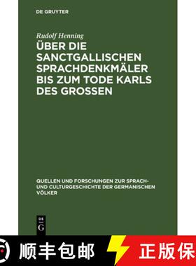 【3-4周达】UEber Die Sanctgallischen Sprachdenkmaler Bis Zum Tode Karls Des Grossen: (vocabularius S.... [9783110994056]