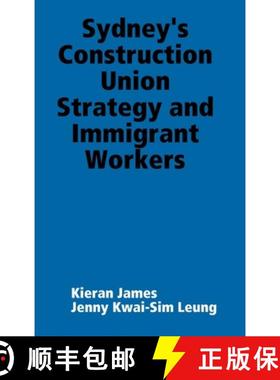 【3-4周达】Sydney's Construction Union Strategy and Immigrant Workers [9780244045746]