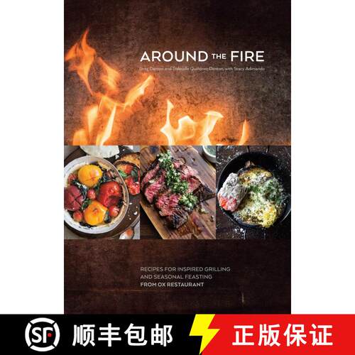 【3-4周达】精装 Around the Fire: Recipes for Inspired Grilling and Seasonal Feasting from Ox Restaura... [9781607747529]