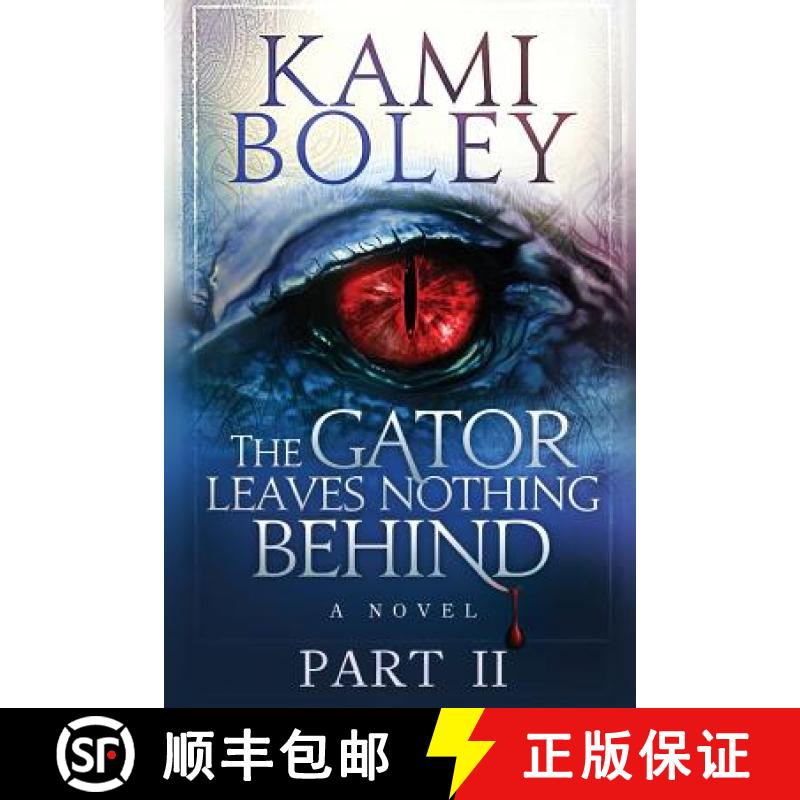 预订 The Gator Leaves Nothing Behind - Part II [9780997521771]