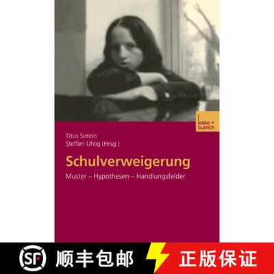 【3-4周达】Schulverweigerung: Muster -- Hypothesen -- Handlungsfelder [9783810035844]