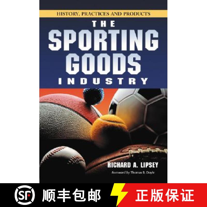 【2-3周达】The Sporting Goods Industry : History, Practices and Products [9780786427185]