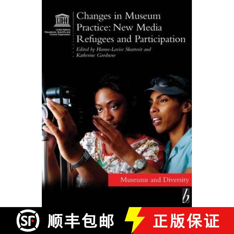 【3-4周达】Changes in Museum Practice: New Media, Refugees and Participation [9781845456108]