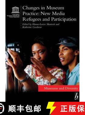 【3-4周达】Changes in Museum Practice: New Media, Refugees and Participation [9781845456108]