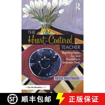 预订 The Heart-Centered Teacher: Restoring Hope, Joy, and Possibility in Uncertain Times [9781032445502]