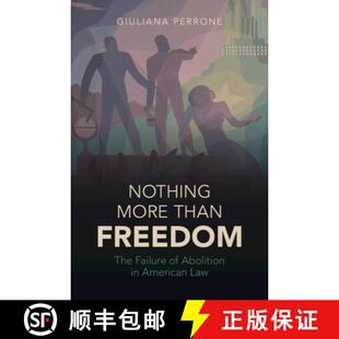【3-4周达】Nothing More than Freedom: The Failure of Abolition in American Law [9781009219198]