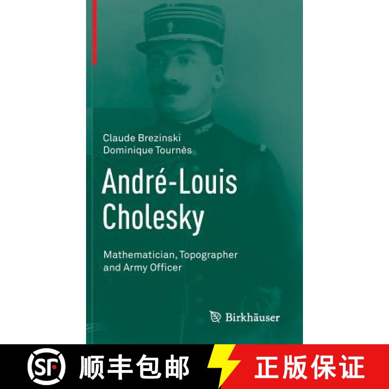 【3-4周达】André-Louis Cholesky : Mathematician, Topographer and Army Officer [9783319081342]