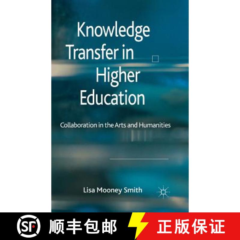 【3-4周达】Knowledge Transfer in Higher Education : Collaboration in the Arts and Humanities [9781349326532]