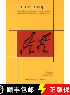 【3-4周达】Uit de Knoop: Rationeel-Emotieve Therapie En Andere Cognitieve Gedragstherapieen Bij Kinde... [9789031336975]