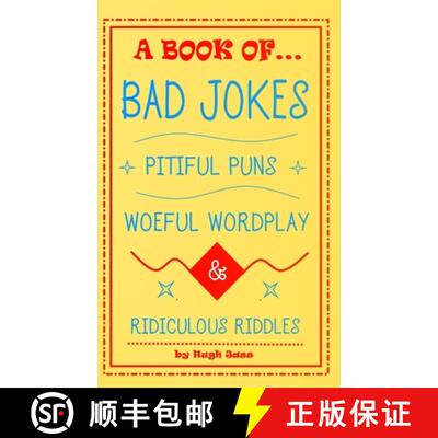 预订 A Book of Bad Jokes, Pitiful Puns, Woeful Wordplay and Ridiculous Riddles (Hardcover) [9781387763528]