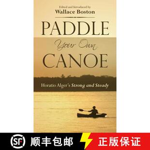 Paddle Horatio 预订 Strong 9780944285763 Own Steady Your Canoe and Alger