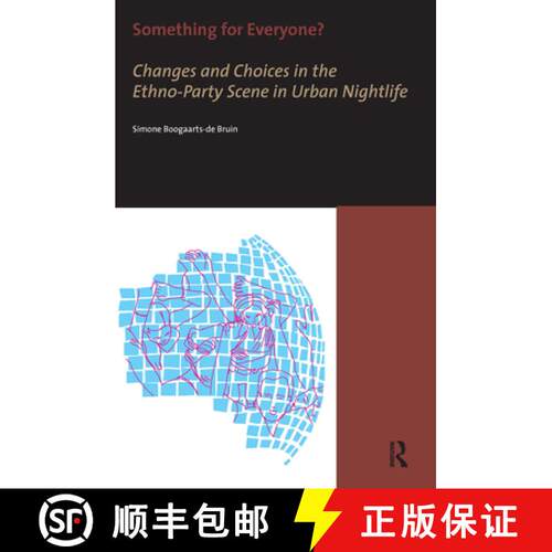 【3-4周达】Something for Everyone? – Changes and Choices in the Ethno–Party Scene in Urban Nightlife [9789056296698]