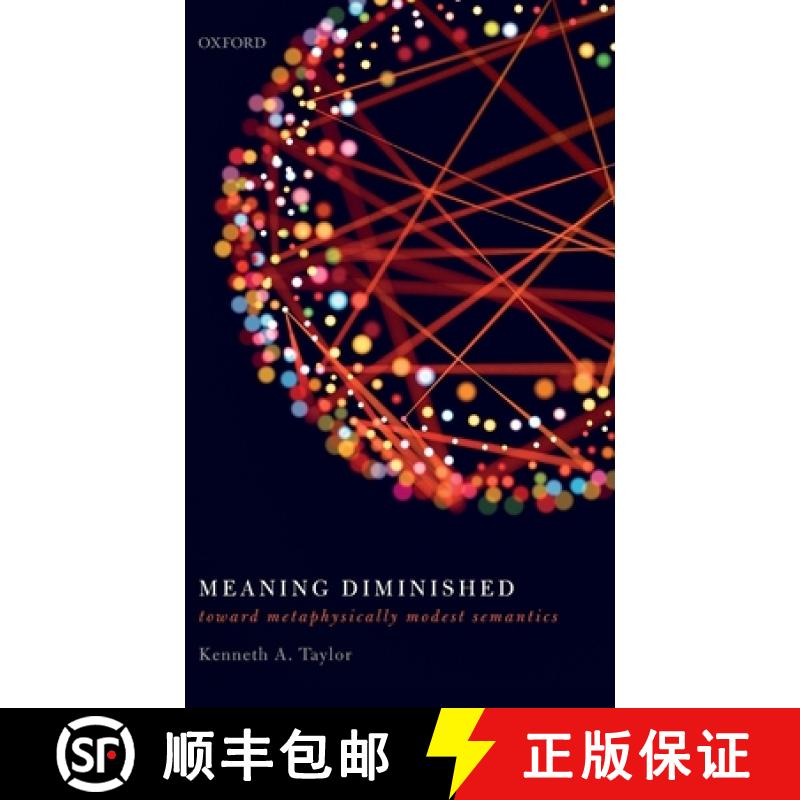 【2-3周达】Meaning Diminished: Toward Metaphysically Modest Semantics [9780198803447]