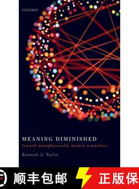 【3-4周达】Meaning Diminished: Toward Metaphysically Modest Semantics [9780198803447]