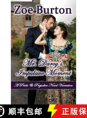【3-4周达】Mr. Darcy's Impulsive Moment: A Pride & Prejudice Novel Variation [9781953138385]